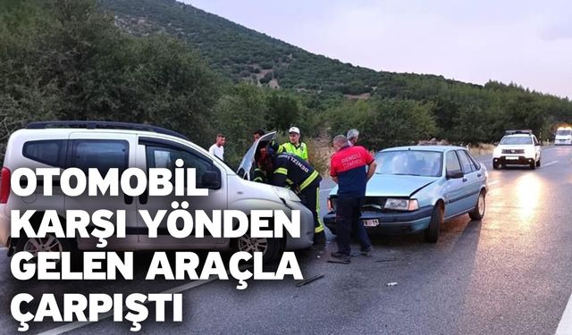 Otomobil karşı yönden gelen araçla çarpıştı