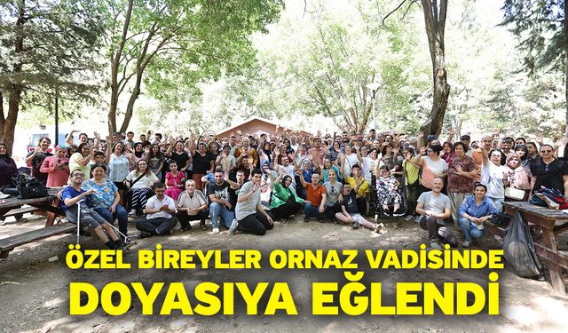 Özel bireyler Ornaz Vadisinde doyasıya eğlendi