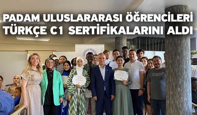 PADAM Uluslararası Öğrencileri Türkçe C1 Sertifikalarını Aldı