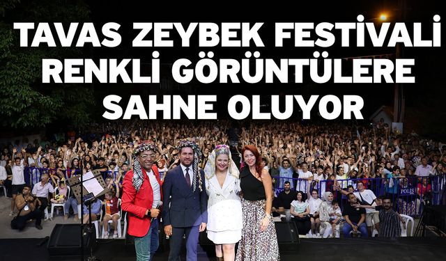 Tavas Zeybek Festivali renkli görüntülere sahne oluyor