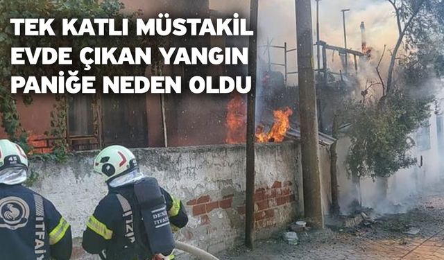 Tek katlı müstakil evde çıkan yangın paniğe neden oldu