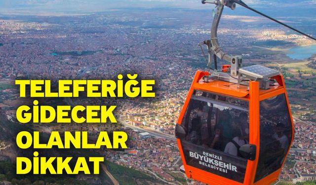 Teleferiğe Gidecek Olanlar Dikkat