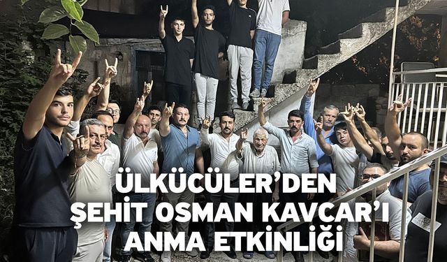 Ülkücüler’den Şehit Osman Kavcar’ı Anma Etkinliği