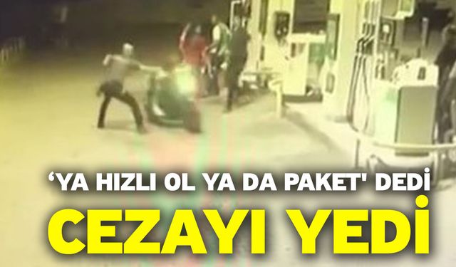 ‘Ya hızlı ol ya da paket' dedi, cezayı yedi