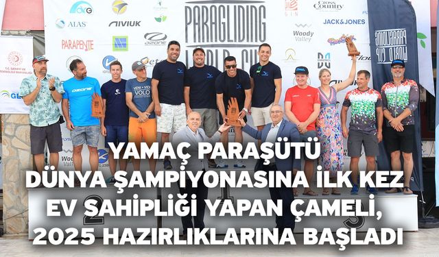 Yamaç Paraşütü Dünya Şampiyonasına ilk kez ev sahipliği yapan Çameli, 2025 hazırlıklarına başladı