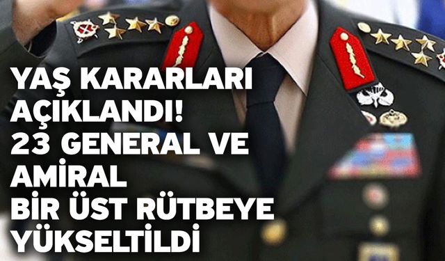 YAŞ kararları açıklandı! 23 general ve amiral bir üst rütbeye yükseltildi