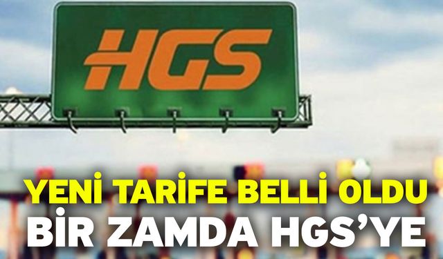 Yeni tarife belli oldu! Bir zamda HGS’ye