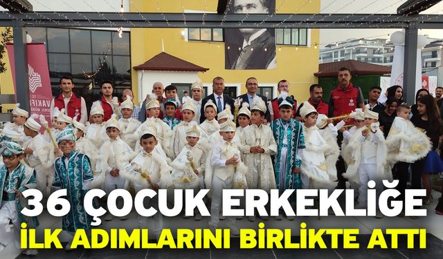 36 Çocuk Erkekliğe İlk Adımlarını Birlikte Attı