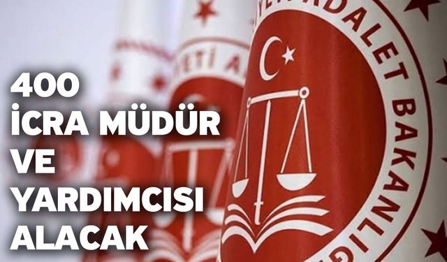 400 İcra Müdür Ve Yardımcısı Alacak