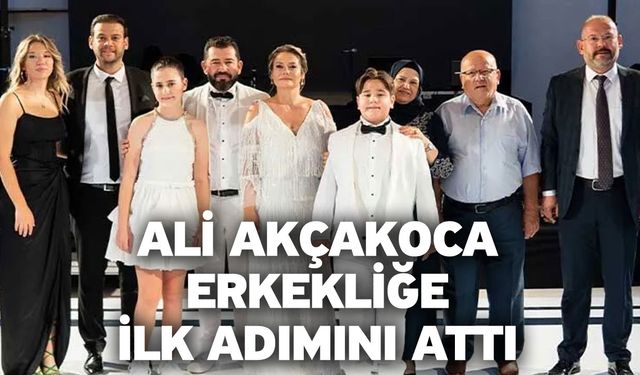 Ali Akçakoca Erkekliğe İlk Adımını Attı