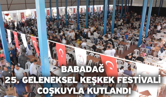 Babadağ 25. Geleneksel keşkek festivali coşkuyla kutlandı