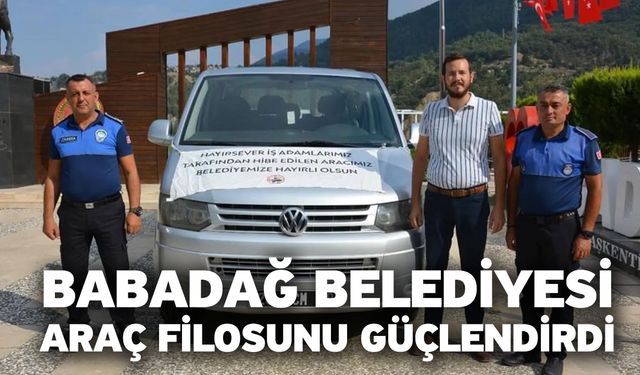 Babadağ Belediyesi araç filosunu güçlendirdi