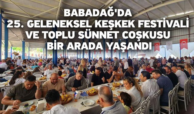 Babadağ'da 25. Geleneksel Keşkek Festivali ve Toplu Sünnet Coşkusu Bir Arada Yaşandı