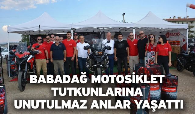 Babadağ motosiklet tutkunlarına unutulmaz anlar yaşattı