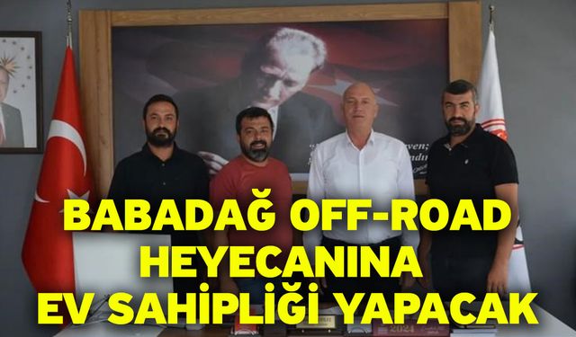 Babadağ Off-Road heyecanına ev sahipliği yapacak