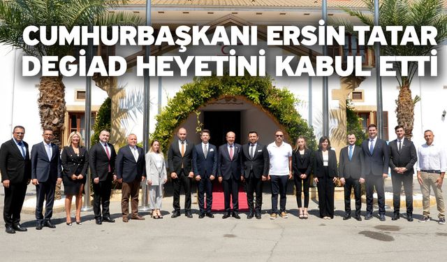 Cumhurbaşkanı Ersin Tatar, DEGİAD Heyetini Kabul Etti