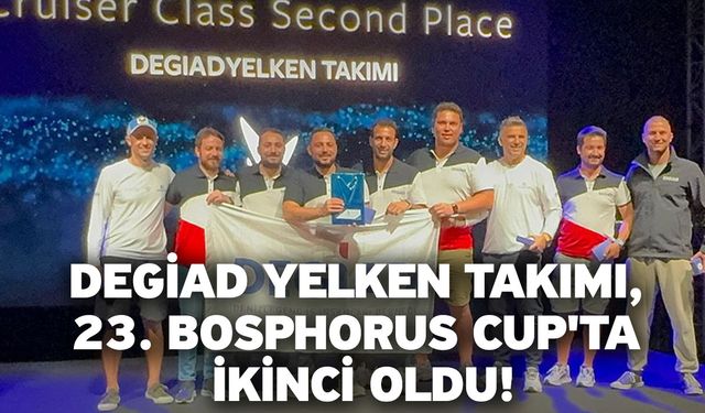 DEGİAD Yelken Takımı, 23. Bosphorus Cup'ta İkinci Oldu!