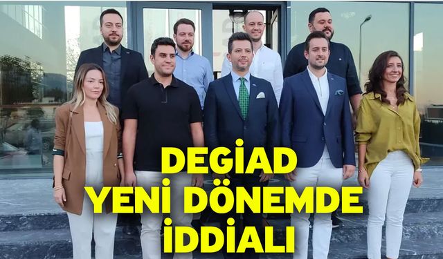 DEGİAD Yeni Dönemde İddialı