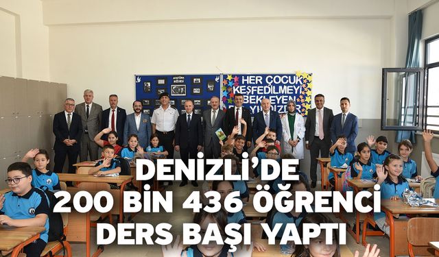 Denizli’de 200 bin 436 öğrenci ders başı yaptı