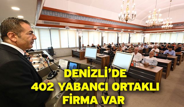 Denizli’de 402 Yabancı Ortaklı Firma Var