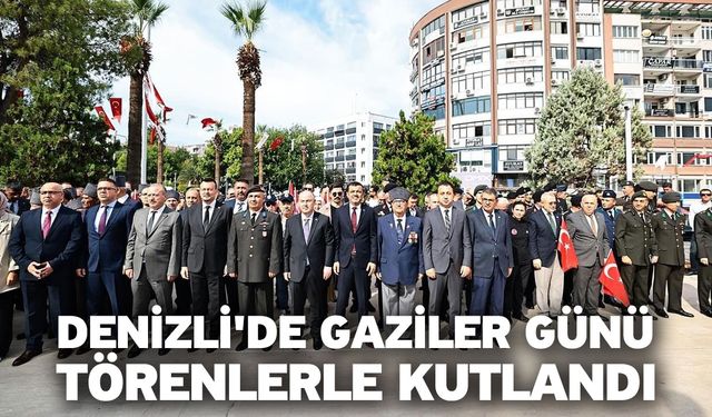 Denizli'de Gaziler Günü törenlerle kutlandı