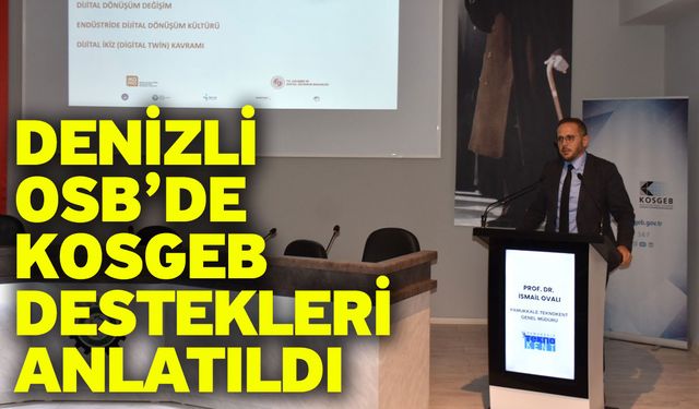 Denizli OSB’de KOSGEB Destekleri Anlatıldı