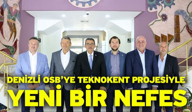 Denizli OSB’ye Teknokent Projesiyle Yeni Bir Nefes