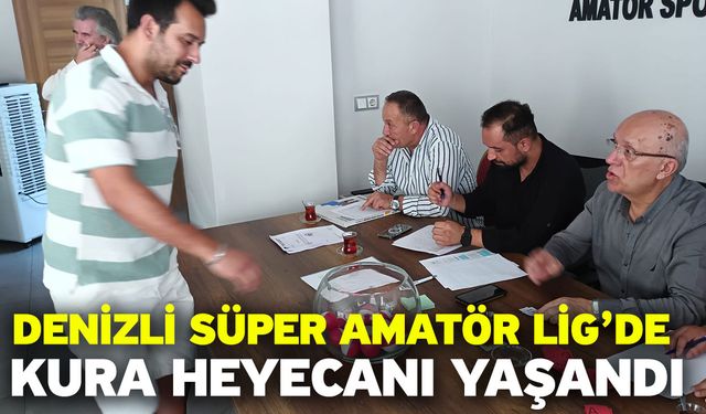 Denizli Süper Amatör Lig’de Kura Heyecani Yaşandı