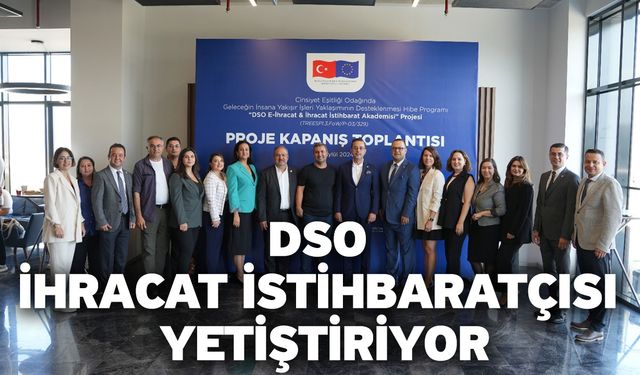 DSO İhracat İstihbaratçısı Yetiştiriyor