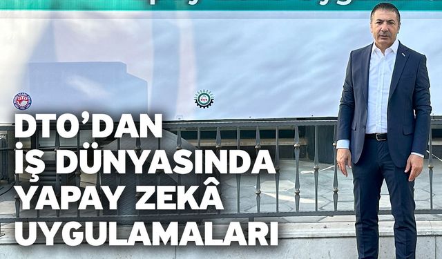 İş dünyasının geleceğine, Denizli Ticaret Odası’nın (DTO) yapay zekâ eğitimi ile adım atın!