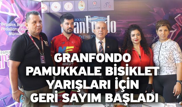 Granfondo Pamukkale Bisiklet Yarışları için geri sayım başladı