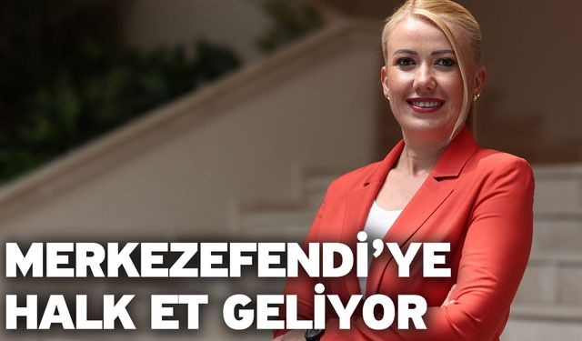 Merkezefendi’ye Halk Et Geliyor