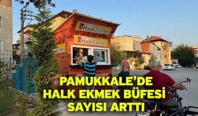 Pamukkale’de Halk Ekmek Büfesi Sayısı Arttı