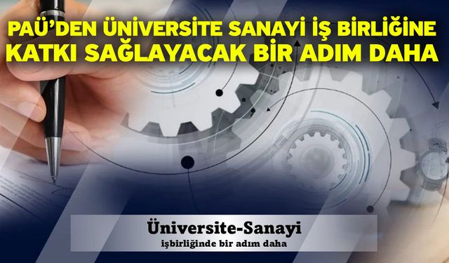 PAÜ’den Üniversite Sanayi İş Birliğine Katkı Sağlayacak Bir Adım Daha