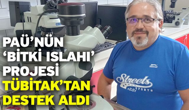 PAÜ’nün ‘Bitki Islahı’ Projesi TÜBİTAK’tan Destek Aldı