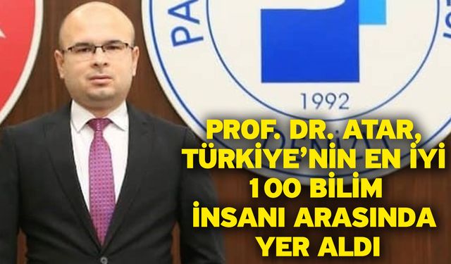 Prof. Dr. Atar, Türkiye’nin en iyi 100 bilim insanı arasında yer aldı