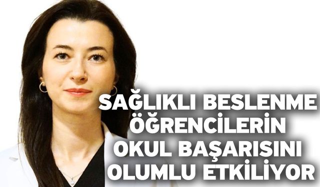 Sağlıklı beslenme öğrencilerin okul başarısını olumlu etkiliyor