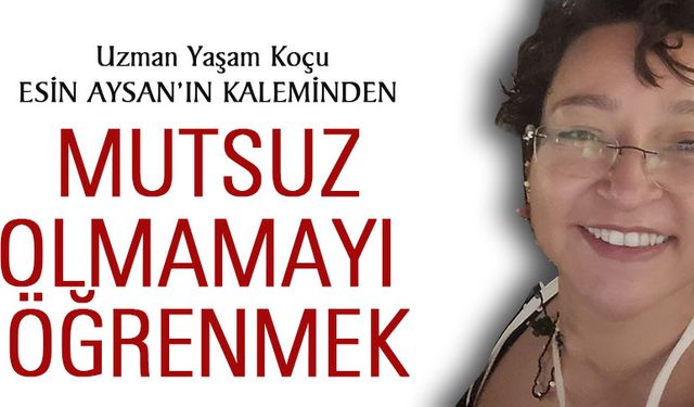 Mutsuz Olmamayı Öğrenmek