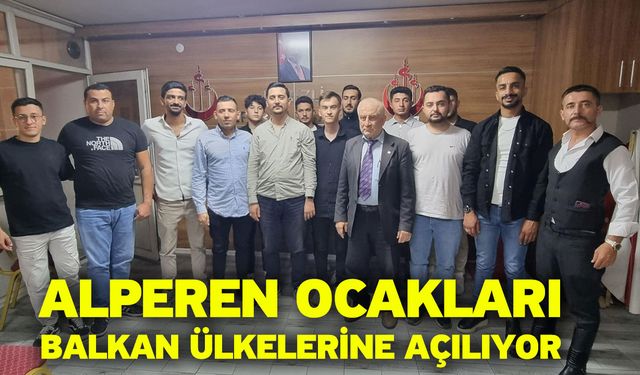 Alperen Ocakları, Balkan ülkelerine açılıyor