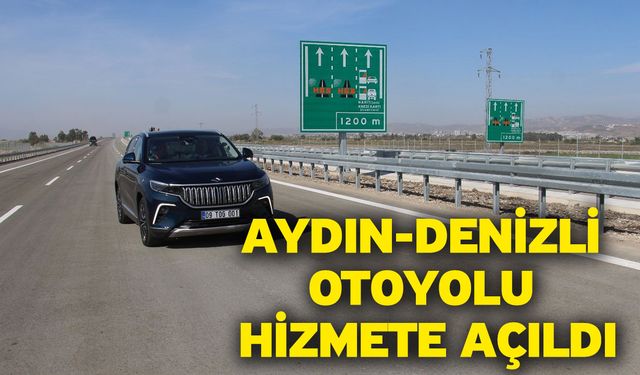 Aydın-Denizli Otoyolu hizmete açıldı