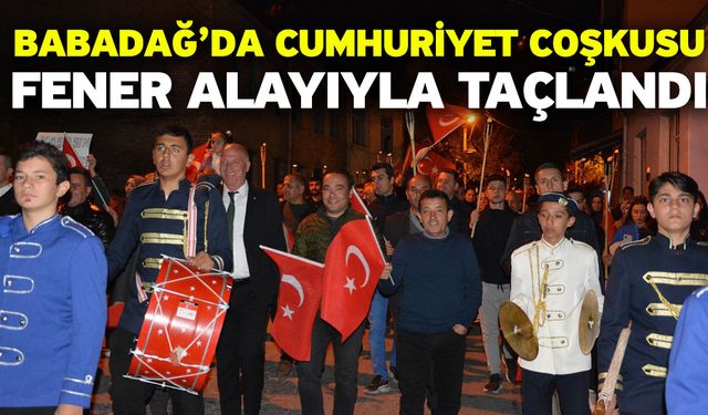 Babadağ’da Cumhuriyet coşkusu fener alayıyla taçlandı