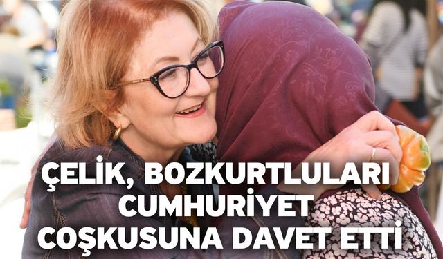 Çelik, Bozkurtluları Cumhuriyet coşkusuna davet etti