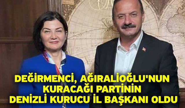 Değirmenci, Ağıralioğlu'nun Kuracağı Partinin Denizli Kurucu İl Başkanı Oldu