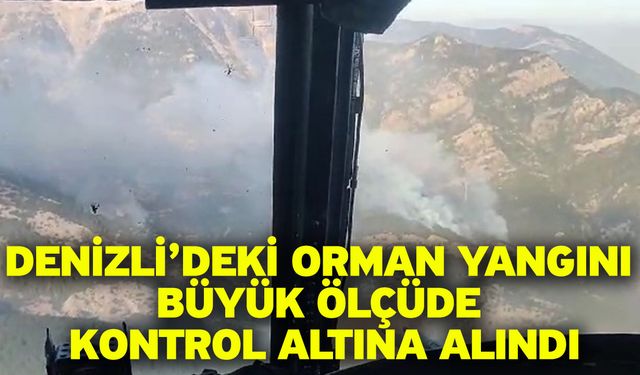 Denizli’deki orman yangını büyük ölçüde kontrol altına alındı