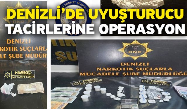 Denizli’de uyuşturucu tacirlerine operasyon