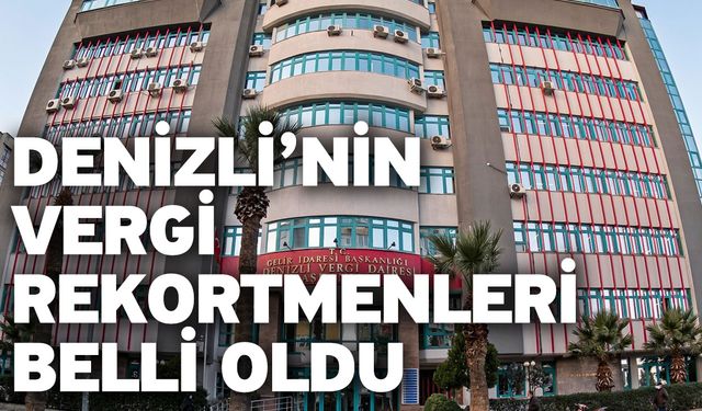 Denizli’nin Vergi Rekortmenleri Belli Oldu