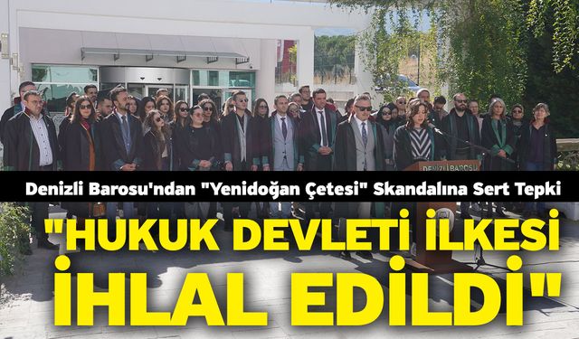 Denizli Barosu'ndan "Yenidoğan Çetesi" Skandalına Sert Tepki