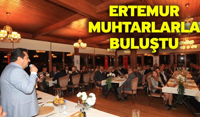 Ertemur Muhtarlarla Buluştu