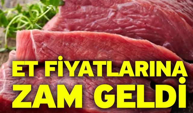 Et fiyatlarına zam geldi