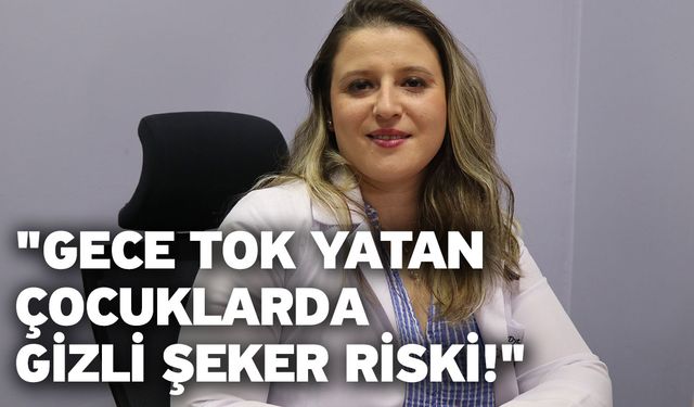 "Gece Tok Yatan Çocuklarda Gizli Şeker Riski!"